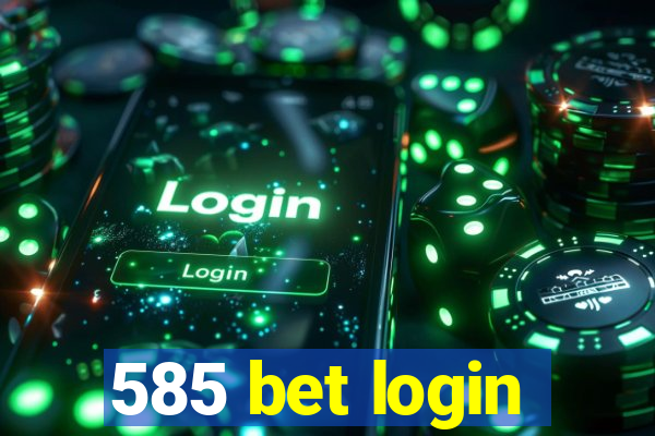 585 bet login